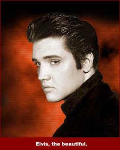 Elvis Presley, the beautiful. It was a combination of incredible talent and amazing good looks that made Elvis one of the most memorable entertainers of the 20th century.